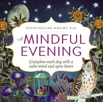 A Mindful Evening - Complete each day with a calm mind and open heart