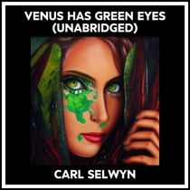 VENUS HAS GREEN EYES (UNABRIDGED)