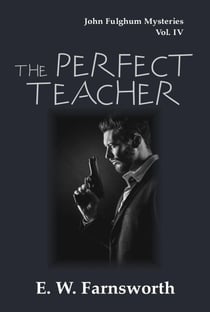 The Perfect Teacher - John Fulghum Mysteries, #4