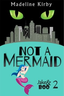 Not a Mermaid - Jake and Boo, #2