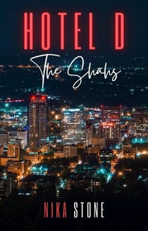 Hotel D: The Shahs - Hotel D Contemporary Romance Collections, #1