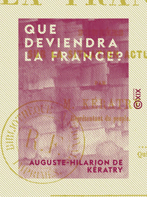 Que deviendra la France ? Pensée sur la situation actuelle