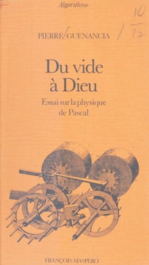 Du vide à Dieu - Essai sur la physique de Pascal
