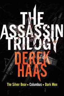 The Assassin Trilogy - The Silver Bear, Columbus, Dark Men