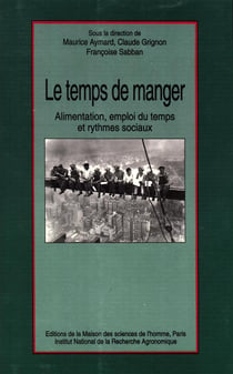 Le temps de manger - Alimentation, emploi du temps et rythmes sociaux