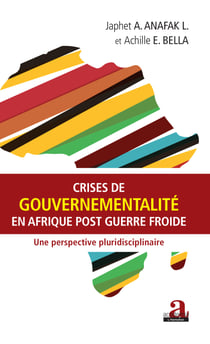 Crises de gouvernementalité en Afrique post Guerre froide - Une perspective pluridisciplinaire