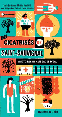Les cicatrisés de Saint-Sauvignac - Histoires de Glissades d'eau
