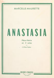 Anastasia - Pièce-féerie en 3 actes