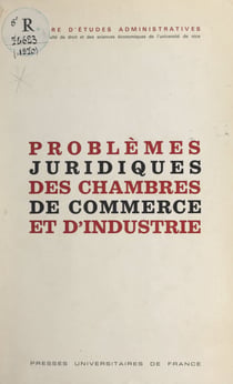Problèmes juridiques des chambres de commerce et d'industrie - Colloque de Nice, 10-11 décembre 1970