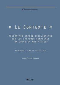 Le contexte - Rencontres interdisciplinaires sur les systèmes complexes naturels et artificiels.