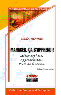 Manager, ça s'apprend ! - Métamorphose, apprentissage, prise de fonction