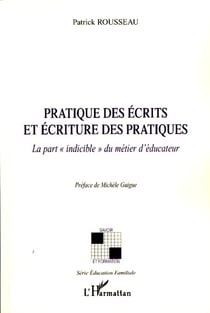 Pratique des écrits et écriture des pratiques - La part "indicible" du métier d'éducateur