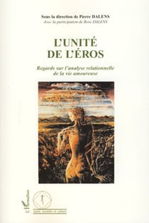 L'unité de l'éros - Regards sur l'analyse relationnelle de la vie amoureuse