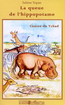 La queue de l'hippopotame - Contes du Tchad