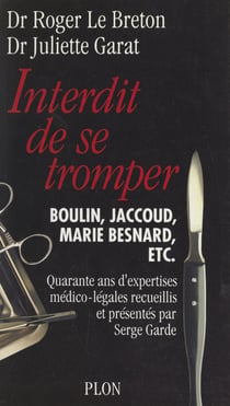 Interdit de se tromper - Quarante ans d'expertises médico-légales