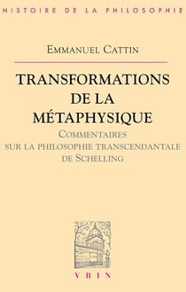 Transformations de la métaphysique - Commentaire sur la philosophie transcendantale de Schelling