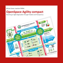 OpenSpace Agility compact - Becoming an Agile Organization through Freedom and Transparency