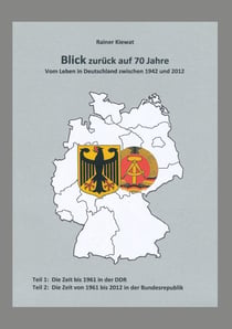 Blick zurück auf 70 Jahre - vom Leben in Deutschland zwischen 1942-2012