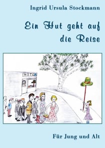 Ein Hut geht auf die Reise - Für Jung und Alt