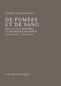 De fumées et de sang - Pollution minière et massacre de masse. Andalousie - xixe siècle