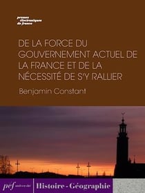 De la force du gouvernement actuel de la France et de la nécessité de s'y rallier