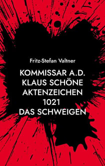 Kommissar a.D. Klaus Schöne - Aktenzeichen 1021 Das Schweigen