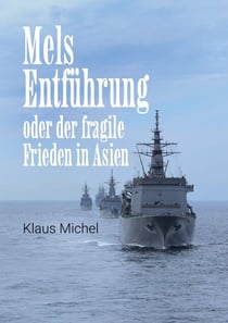 Mels Entführung - oder der fragile Frieden in Asien