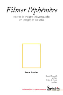 Filmer l’éphémère - Récrire le théâtre (et Mesguich) en images et en sons