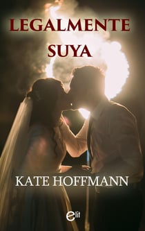 Legalmente suya - El mejor regalo para San Valentín, una novela de Harlequin