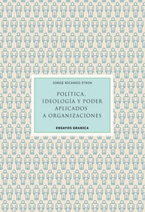 Política, ideología y poder aplicados a organizaciones
