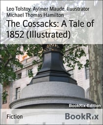 The Cossacks: A Tale of 1852 (Illustrated)