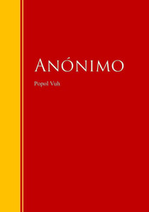 Popol Vuh - Biblioteca de Grandes Escritores