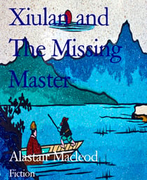 Xiulan and The Missing Master