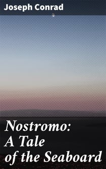 Nostromo: A Tale of the Seaboard