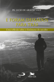 E foram deixados para trás - Uma reflexão sobre o fenômeno do suicídio