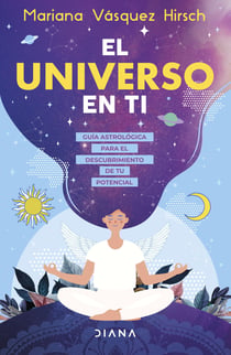El universo en ti - Guía astrológica para el descubrimiento de tu potencial