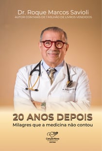 20 Anos depois - Milagres que a medicina não contou