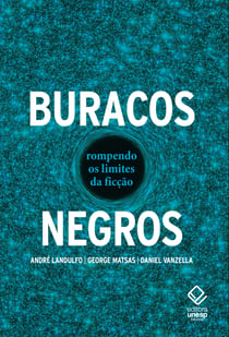 Buracos negros - Rompendo os limites da ficção