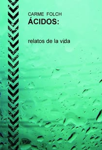 ÁCIDOS, relatos de la vida