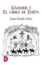 Dàriork I El libro de Edúm