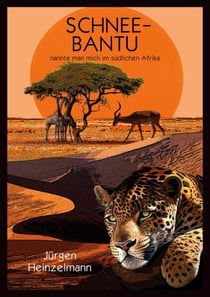Schnee-Bantu - nannte man mich im südlichen Afrika