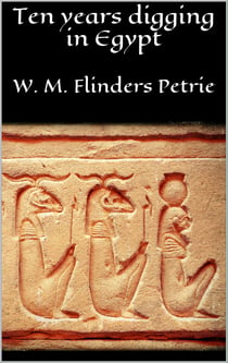 Ten years digging in Egypt