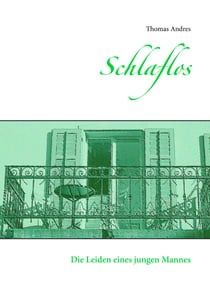 Schlaflos - Die Leiden eines jungen Mannes