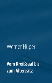 Vom Kreißsaal bis zum Alterssitz - Ein Leben in Versen