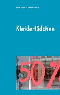 Kleiderlädchen - skurrile Erlebnisse im Second-Hand-Shop