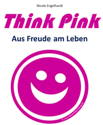 Think Pink - Aus Freude am Leben