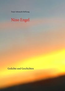 Trauer Sehnsucht Hoffnung - Gedichte und Geschichten
