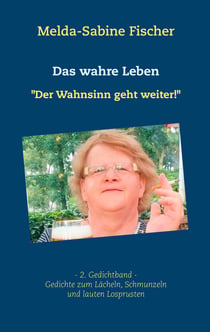 Das wahre Leben - ..."und der Wahnsinn geht weiter"