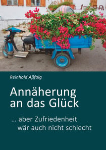 Annäherung an das Glück - … aber Zufriedenheit wär auch nicht schlecht
