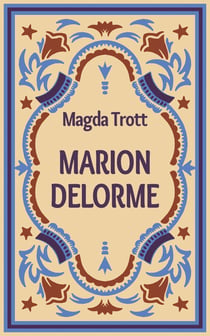 Marion Delorme - Die schöne Kurtisane aus Blois